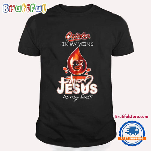 Orioles in My Veins Jesus in My Heart T Shirt