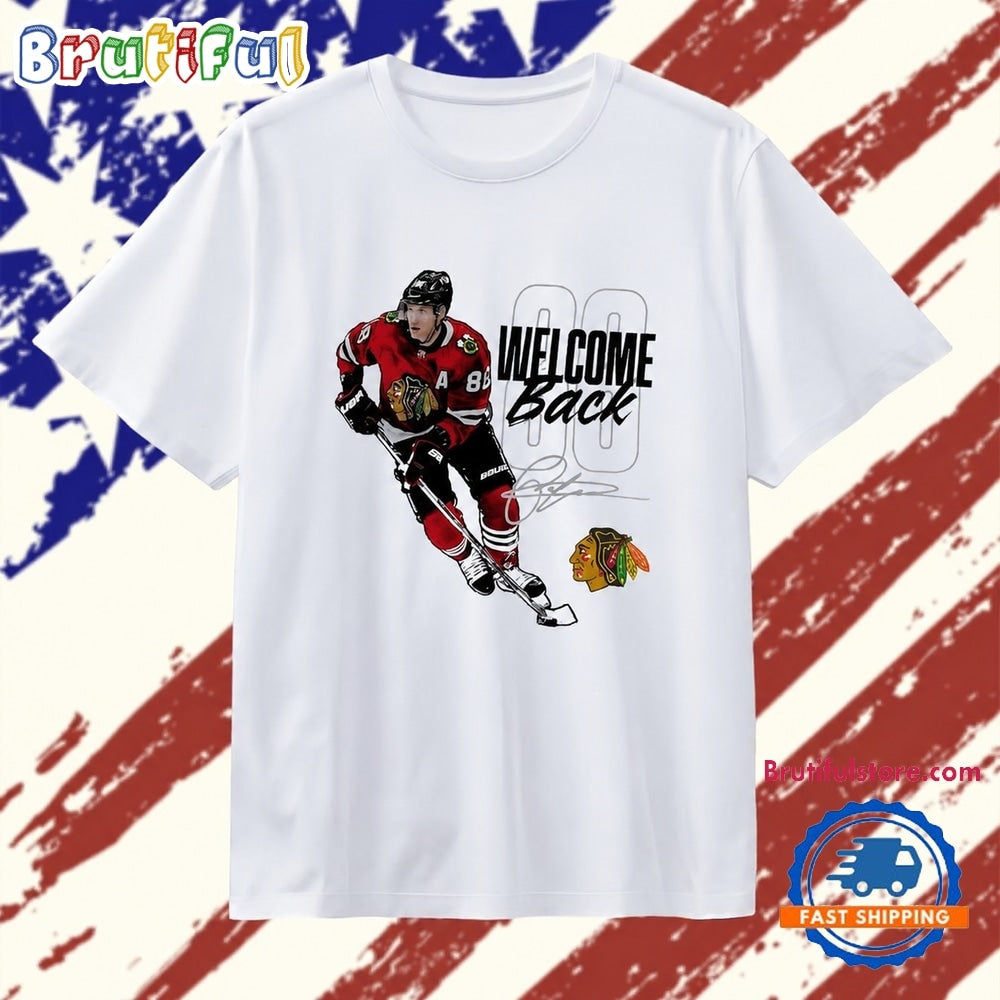 Patrick Kane Chicago Blackhawks Welcome Back 88 Signature T Shirt