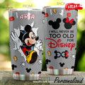 Personalized Never Be Too Old For Disney Tumbler