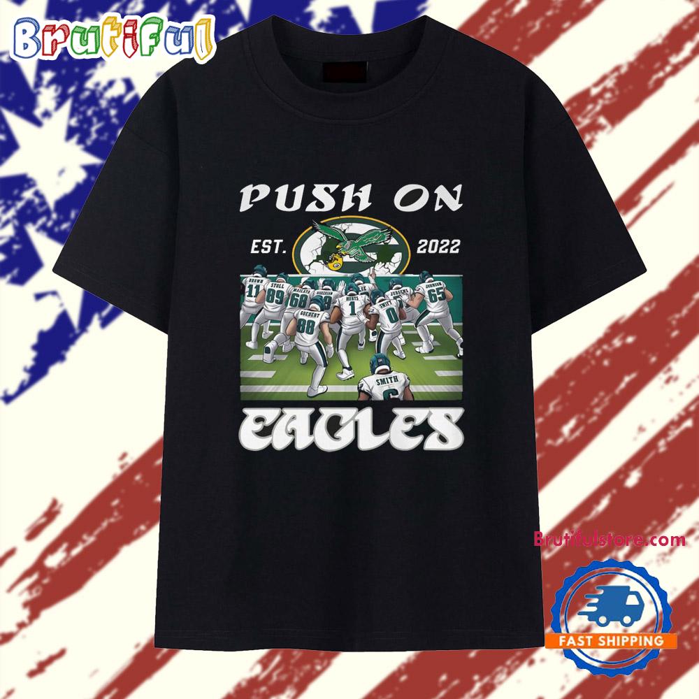 Philadelphia Eagles Push On Est 2022 T Shirt