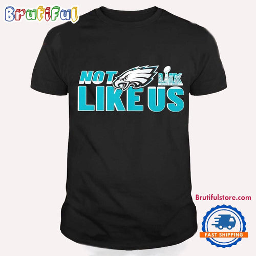 Philadelphia Eagles Super Bowl Lix Not Like Us T Shirt