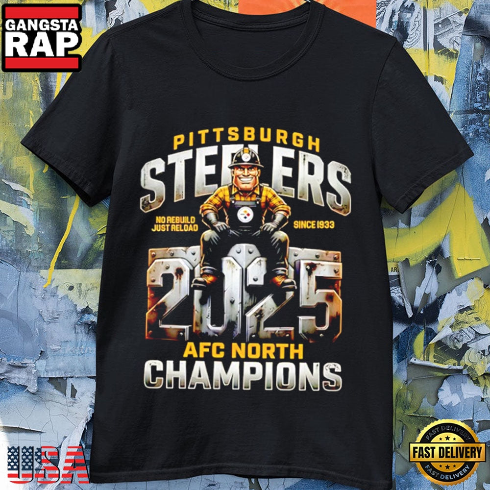 Pittsburgh Steelers No Rebuild Just Reload AFC North Champions Since 1933 T-Shirt