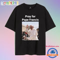 Pray For Pope Francis Shirt, Rip Pope Francis T Shirts