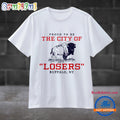 Proud To Be The City Of Losers Buffalo Bills Football T Shirt