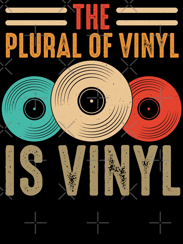 The Plural Of Vinyl Is Vinyl Retro Record Collector Humor Shirt
