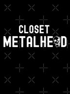 Closet Metalhead Funny Metal Fan For Metalheads Shirt