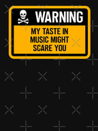 WARNING My Taste In Music Scare You Shirt