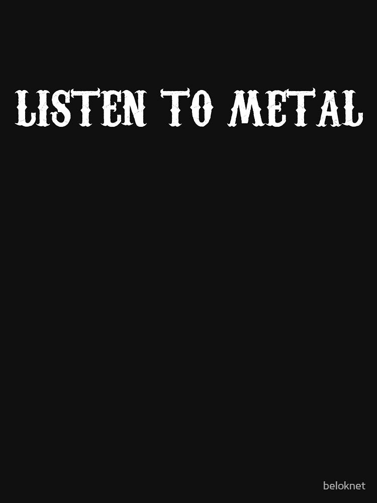 Listen To Metal Shirt