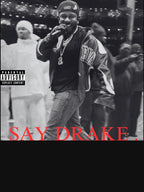 Say Drake Shirt