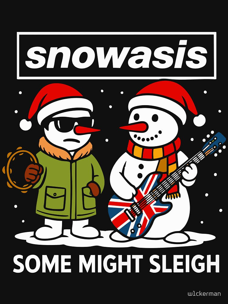 Funny Oasis Snowasis Some Might Sleigh Parody Christmas Jumper Design Shirt