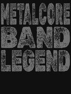 METALCORE BAND LEGEND - Bold Grunge Typography Shirt