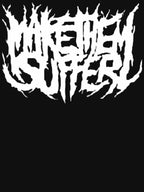 MAKE THEM SUFFER Shirt