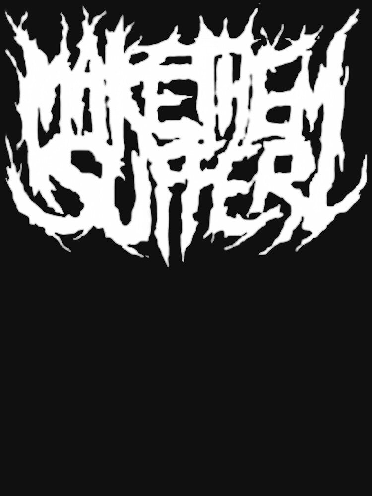 MAKE THEM SUFFER Shirt