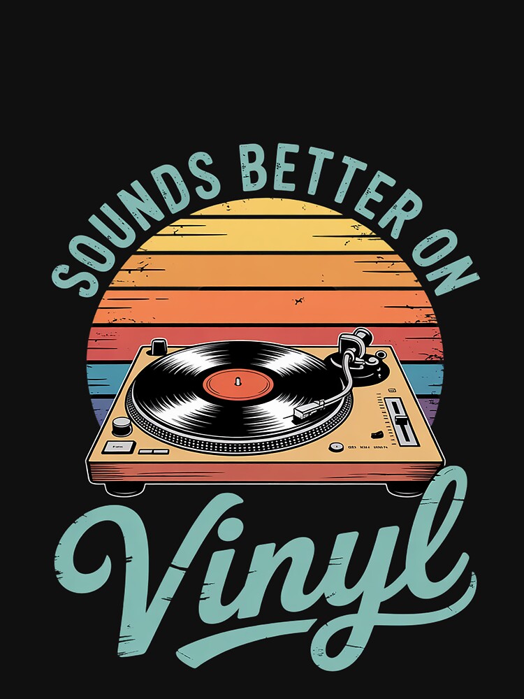 Sounds Better On Vinyl - Music Lover Disc Records Collecto Shirt
