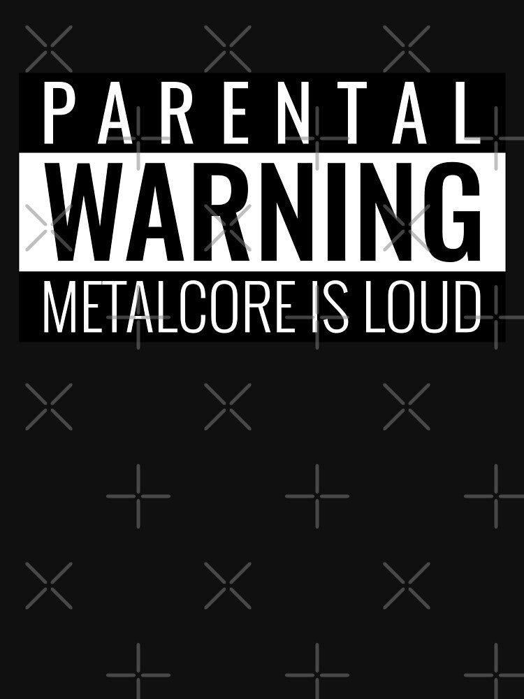 Parental Warning Metalcore Is Loud - Heavy Metal Metalcore Design Shirt