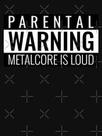 Parental Warning Metalcore Is Loud - Heavy Metal Metalcore Design Shirt