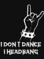 I Don T Dance I Headbang Rock Metal Hand Sign Artwork Shirt