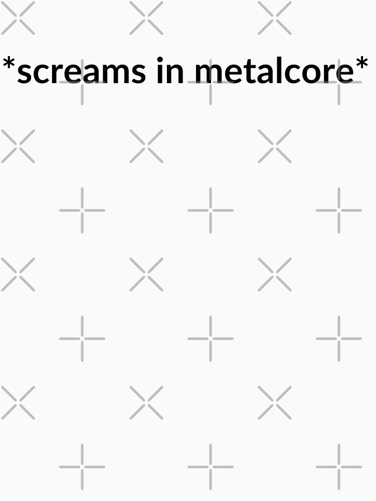 Screams In Metalcore Shirt