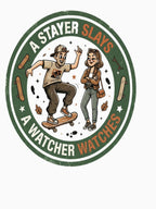 A Slayer Slays A Watcher Watches Shirt