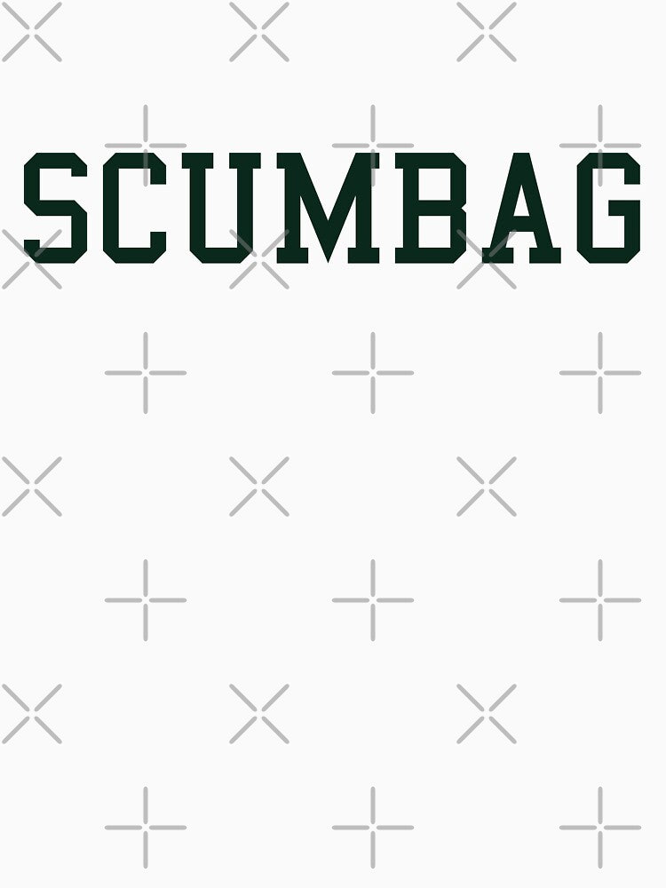 Scumbag Shirt