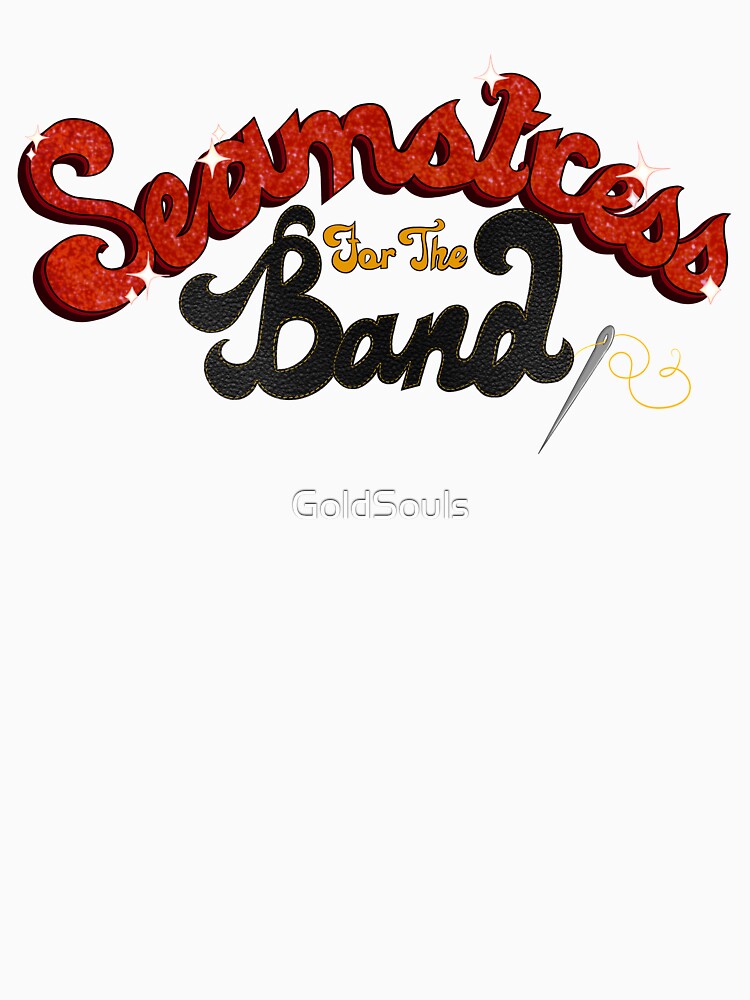 Seamstress For The Band Shirt