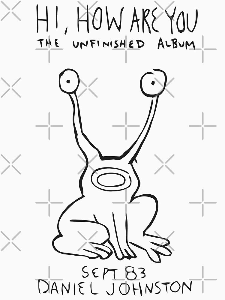 Daniel Johnston - Hi How Are You The Unfinished Album Shirt