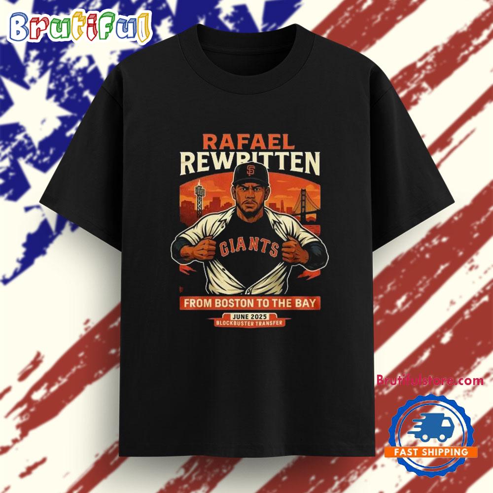 Rafael Devers From Boston To The Bay June 2025 T Shirt