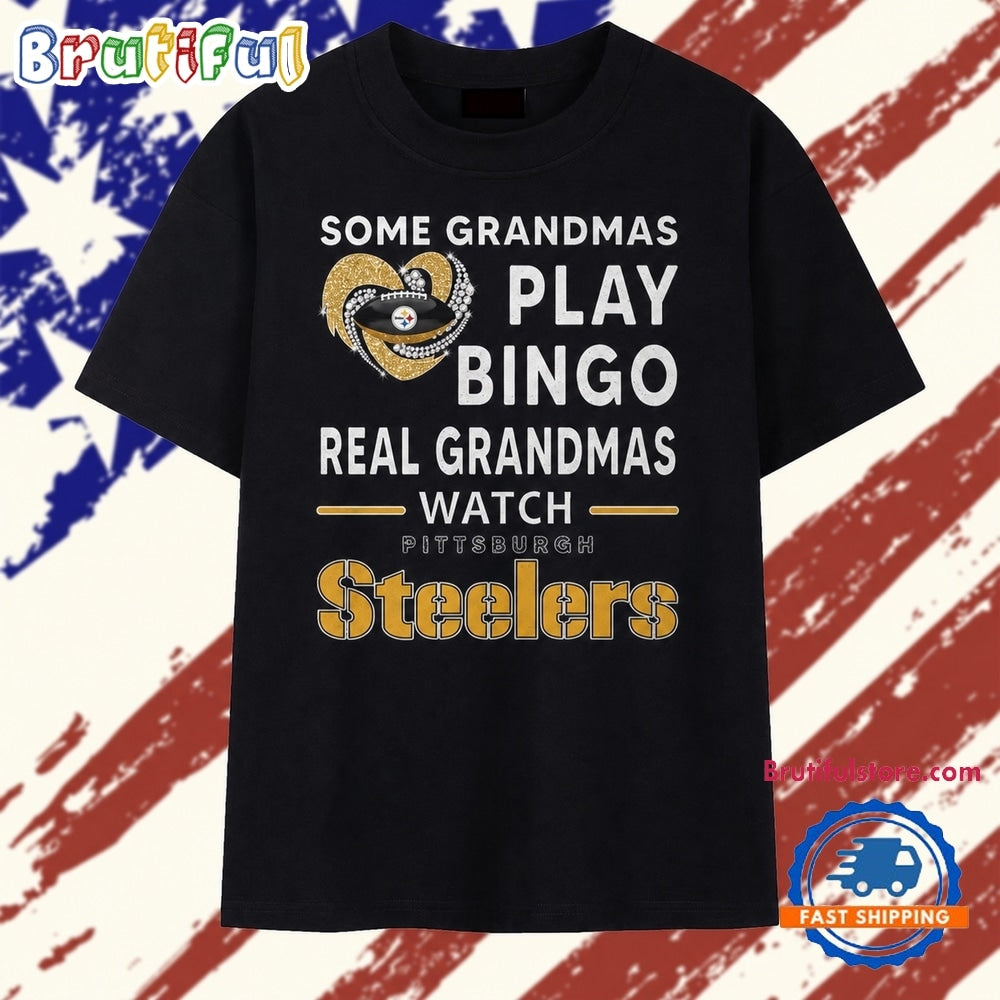 Real Grandmas Watch Pittsburgh Steelers Football Fan T Shirt
