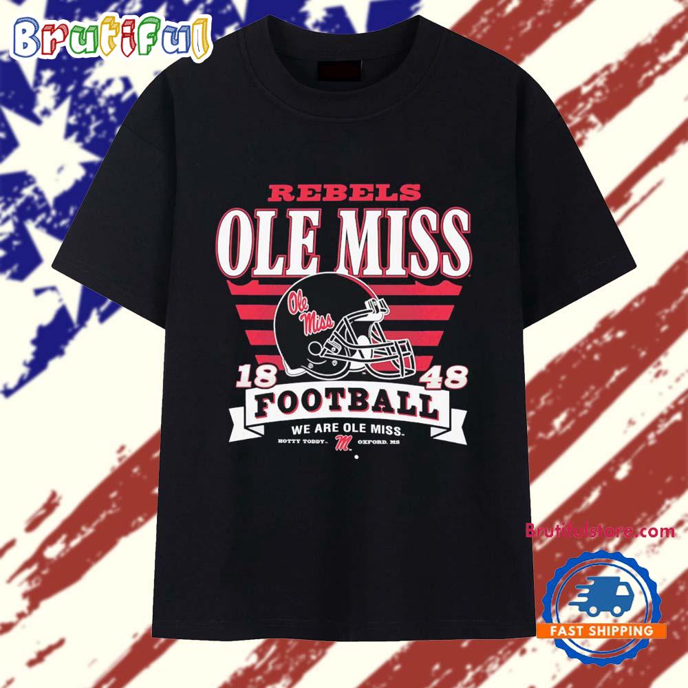 Rebels Ole Mis we are Ole Miss 1848 Helmet T Shirt