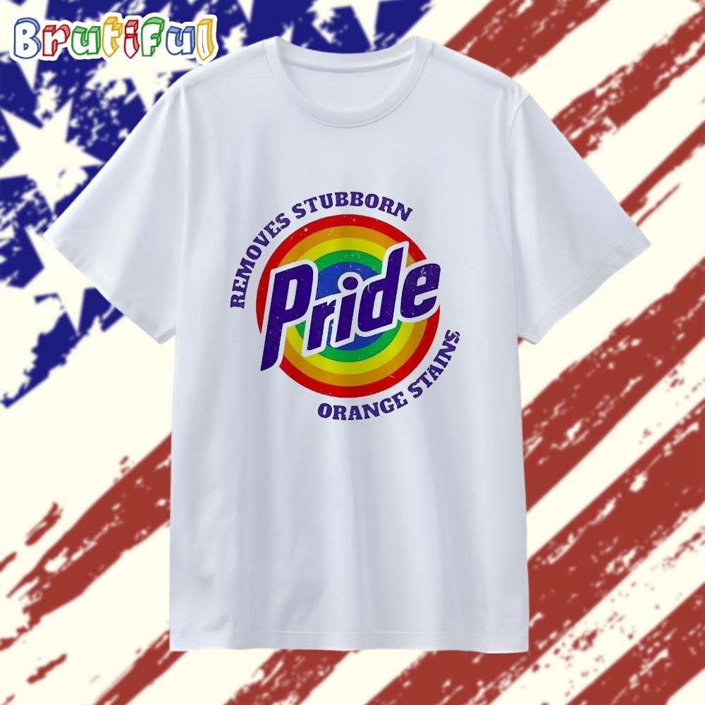 Removes Stubborn Orange Stains Pride LGBTQ T Shirt