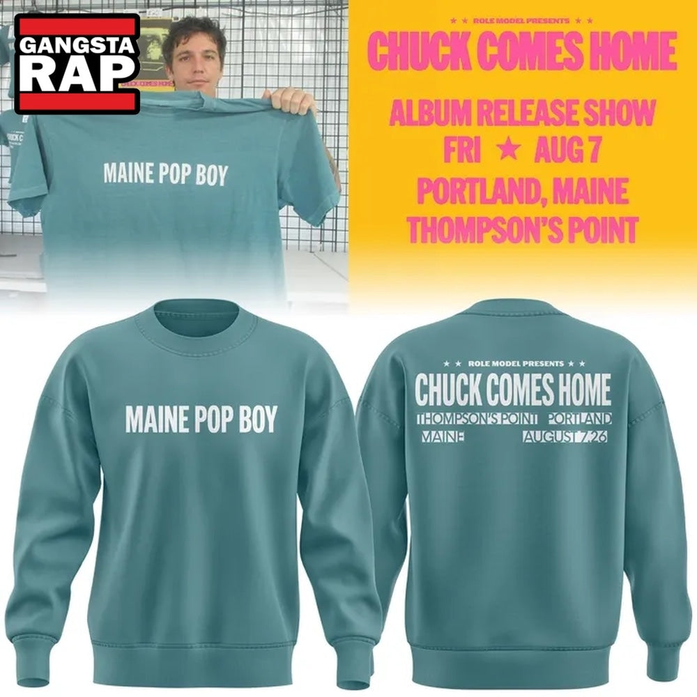 Role Model MAINE POP BOY Chuck Comes Home 2026 Sweatshirt , Music Trend Shirt