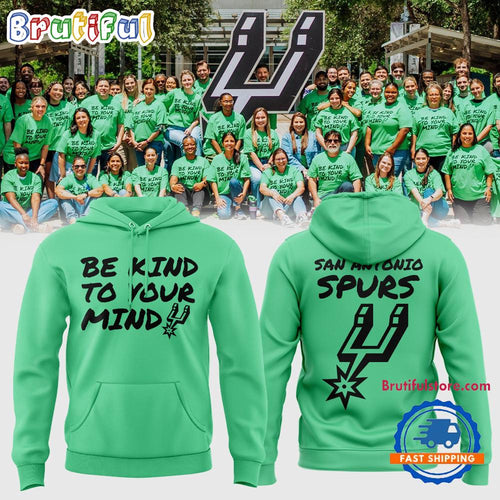San Aantonio Spurs BE KIND TO YOUR MIND Hoodie T-Shirt