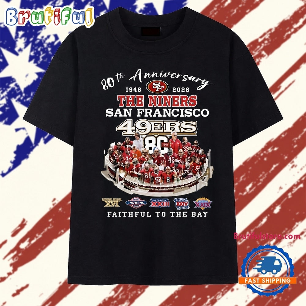 San Francisco 49ers 80th Anniversary 1946 2026 Faithful To The Bay T Shirt
