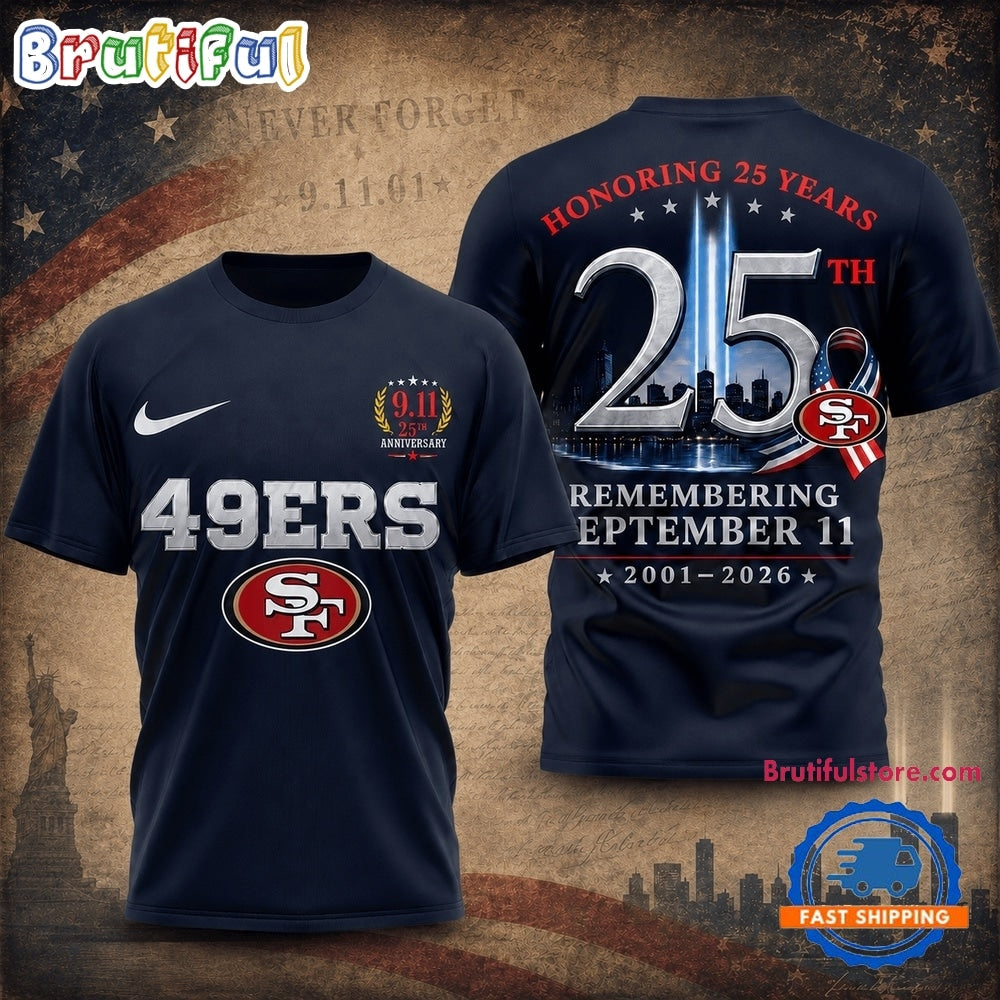 San Francisco 49ers NFL Honoring 25 Years Remembering September 11 T Shirt