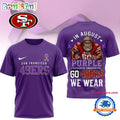 San Francisco 49ers NFL In August We Wear Purple Overdose Awareness 3D Shirt