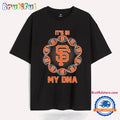 San Francisco Giants It’s In My DNA T-Shirts