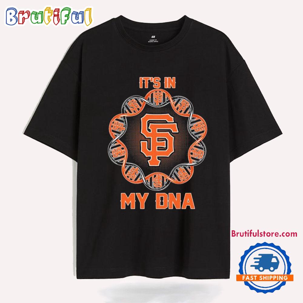 San Francisco Giants It’s In My DNA T-Shirts