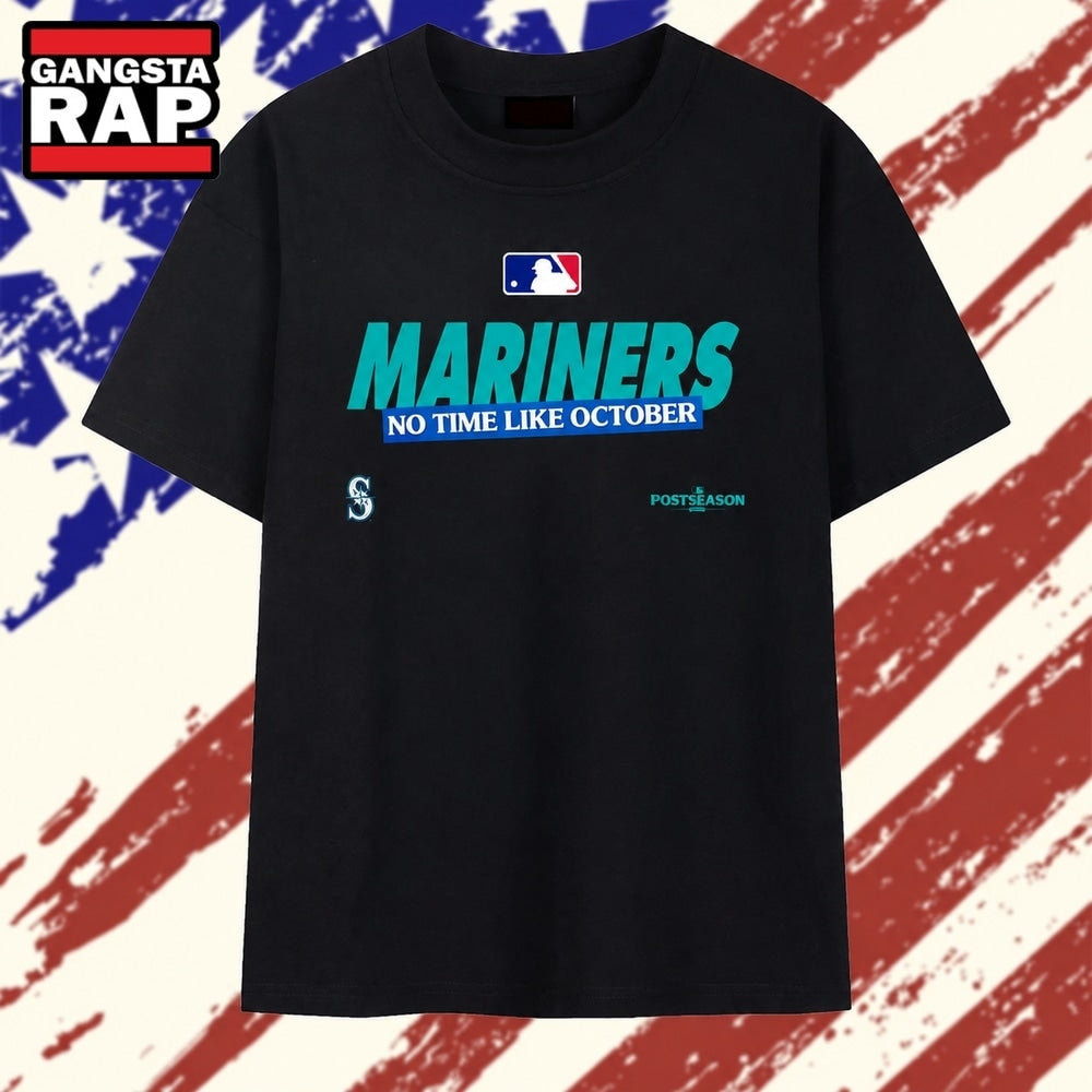 Seattle Mariners No Time Like October MLB Postseason T Shirt