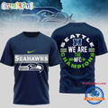 Seattle Seahawks 2026 Super Bowl We Are The NFC Champions 3D Shirt