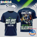 Seattle Seahawks We Did Not Care NFL 2026 Super Bowl 3D Shirt