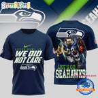 Seattle Seahawks We Did Not Care NFL 2026 Super Bowl 3D Shirt