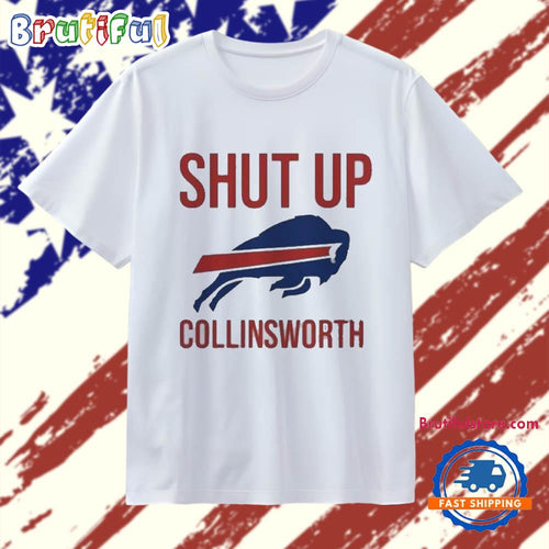 Shut Up Collinsworth Buffalo Bills T Shirt