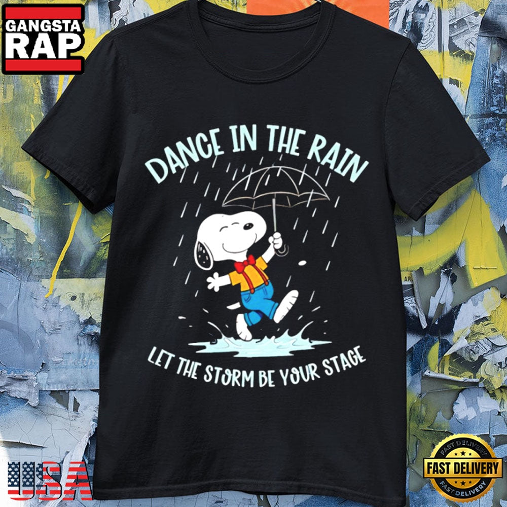 Snoopy Dance in the Rain Uplifting Message Design T-Shirt