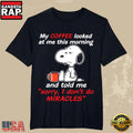 Snoopy My Coffee Looked at Me This Morning and Said Sorry I Don’t Do Miracles T-Shirt