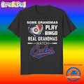 Some Grandmas Play Bigno Real Grandmas Watch Chicago Cub T Shirt