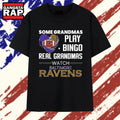 Some Grandmas Play Bingo Real Grandmas Watch Baltimore Ravens 2026 Premium T Shirts