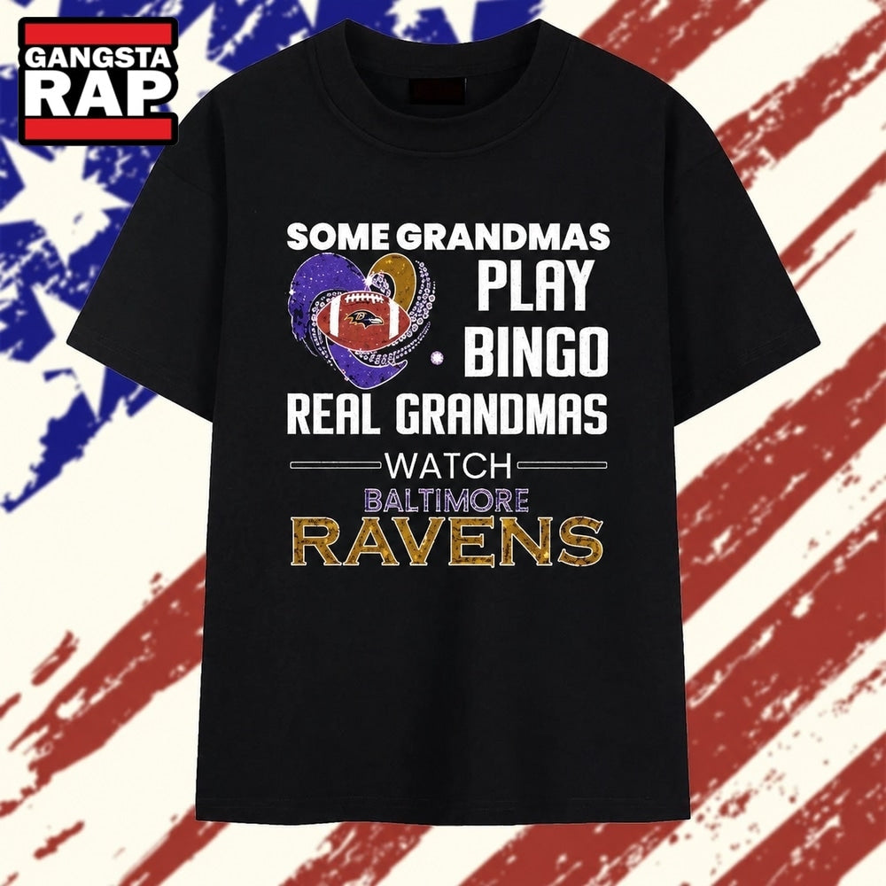 Some Grandmas Play Bingo Real Grandmas Watch Baltimore Ravens 2026 Premium T Shirts