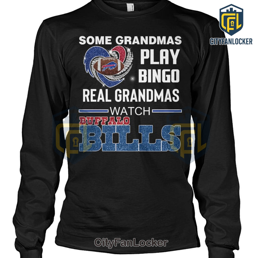 Some Grandmas Play Bingo Real Grandmas Watch Bufalo Bills Shirt