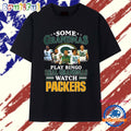 Some grandmas play bingo real grandmas watch Green Bay Packers signatures 2026 T Shirt