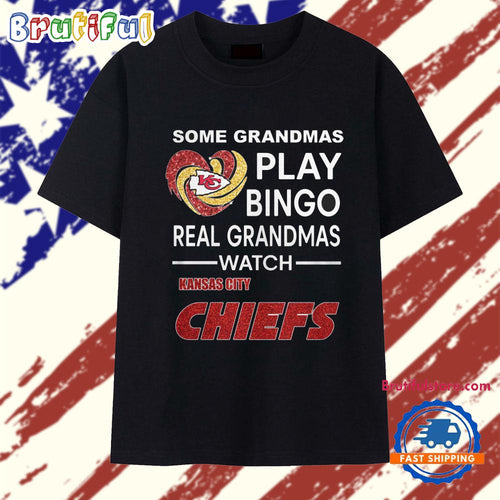 Some Grandmas Play Bingo Real Grandmas Watch Kansas City Chiefs T Shirt